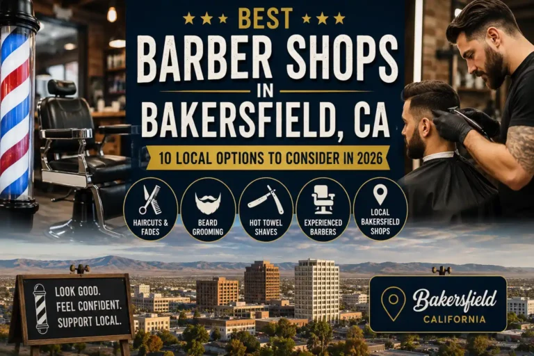 Best barber shops in Bakersfield, CA for haircuts, fades and beard grooming